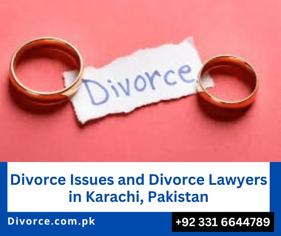 Divorce Lawyers in Karachi, Pakistan, Divorce Issues