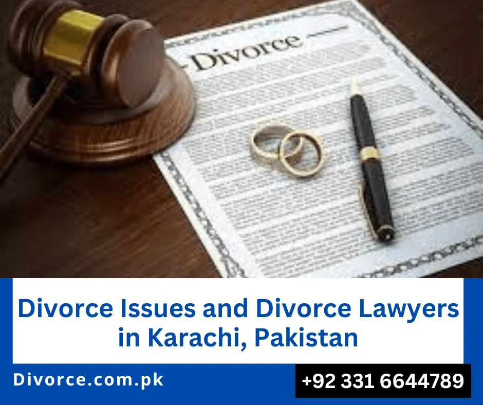 Divorce Lawyers in Karachi, Pakistan, Divorce Issues